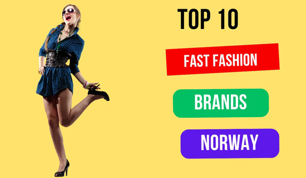 Top 10 Fast Fashion Clothing Brands in Norway