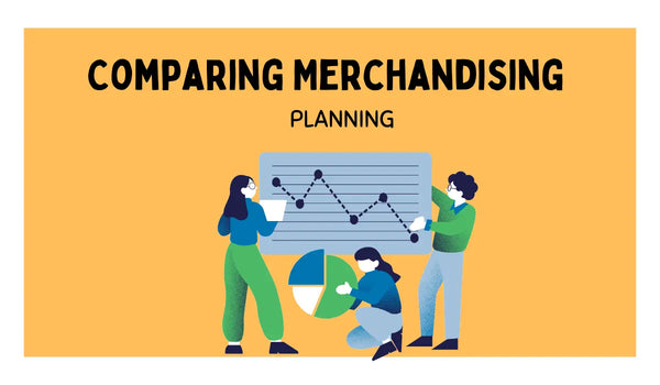 Comparing Merchandising Planning