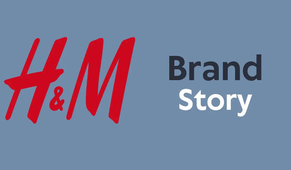 H&M Brand Story: Accessible Fashion and the Evolution of Fast Retail