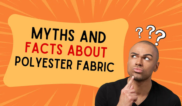 Myths and facts about Polyester fabric