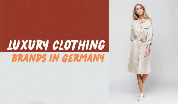 Top 10 Luxury Clothing Brands in Germany