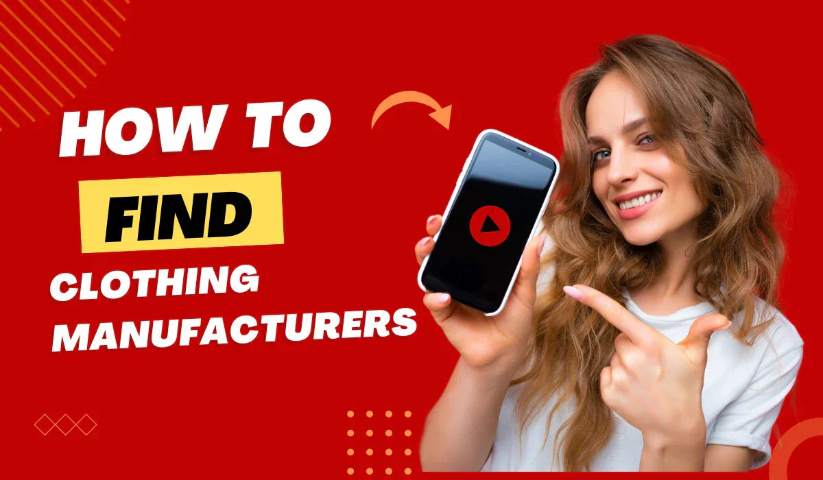 How to Find Clothing Manufacturers?