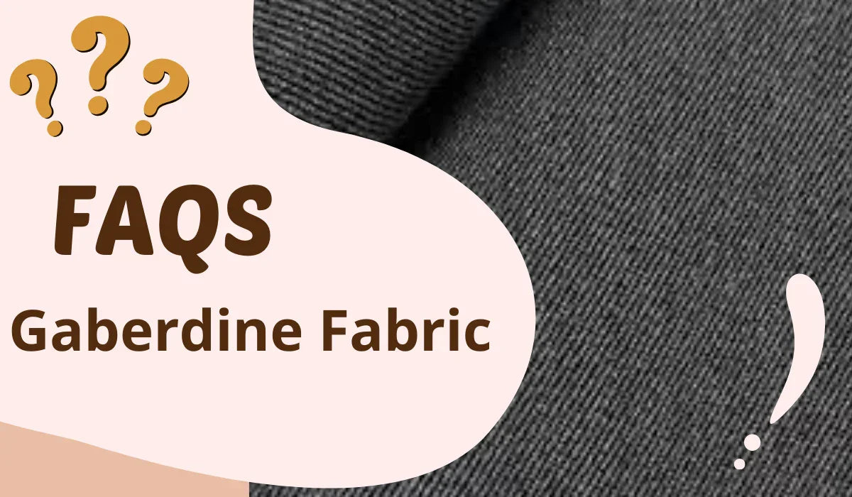 Commonly asked questions on Gabardine fabric