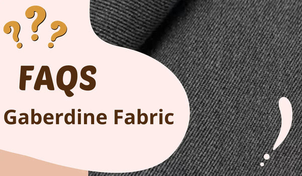 Commonly asked questions on Gabardine fabric