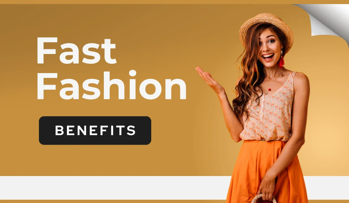 The Benefits of Fast Fashion
