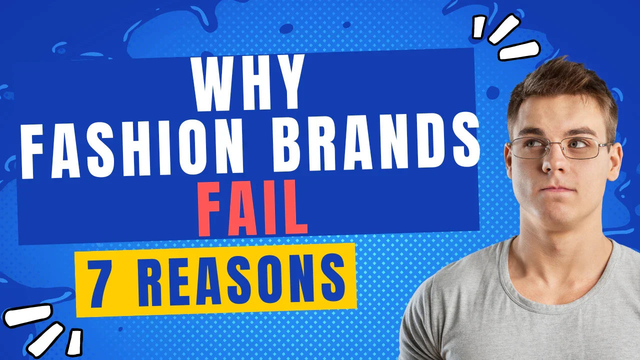 Why do fashion brands fail - 7 reasons