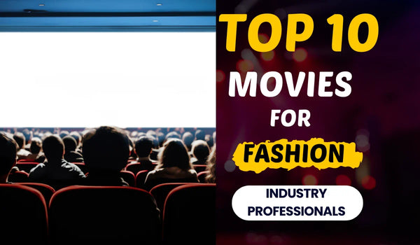 Top 10 Movies For Fashion Industry Professionals