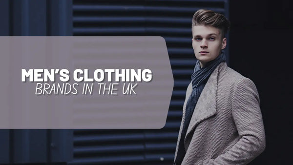 Top 10 Men Clothing Brands in the UK