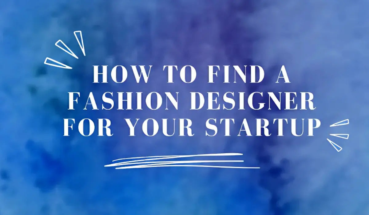 How to find a fashion designer for your startup