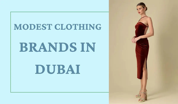 Top 10 Women’s Modest Clothing Brands in Dubai