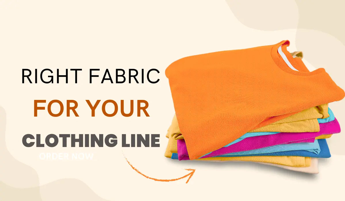 The Complete Guide to Choosing the Right Fabric for Your Clothing Line