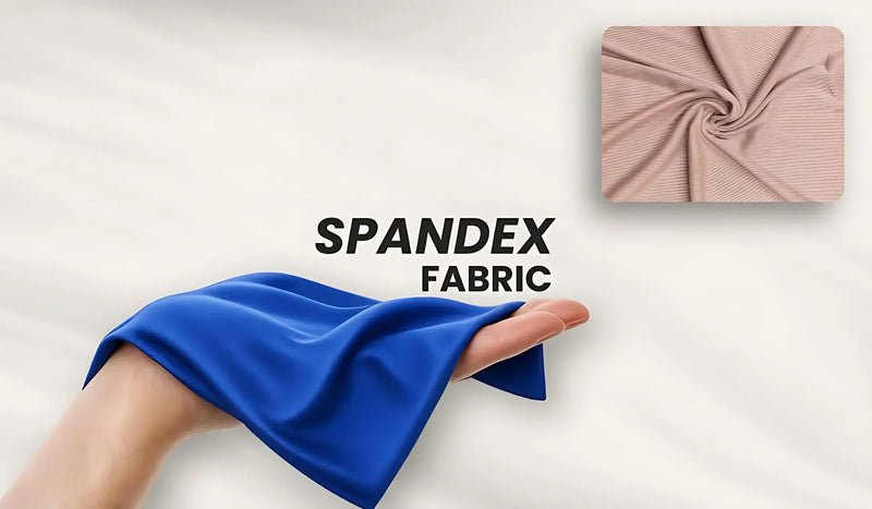 What is Spandex Fabric step-by-step guide to Spandex Fabric