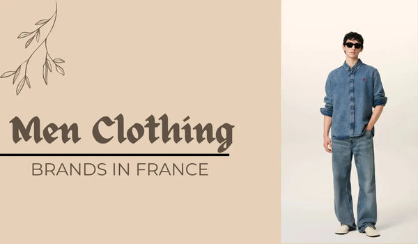 Top 10 Men Clothing Brands in France