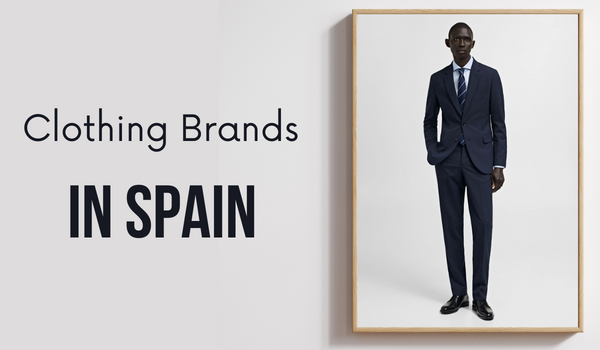 Top 10 Men's Clothing Brands in Spain