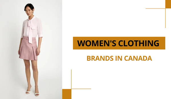Top 10 Women's Clothing Brands in Canada