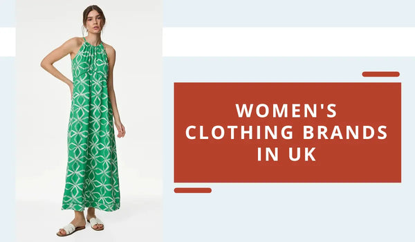 Top 10 Women's Clothing Brands in UK
