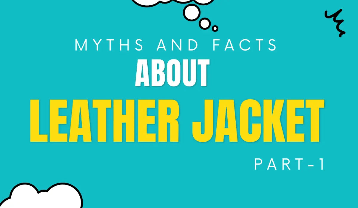 Myths and Facts about Leather Jacket: