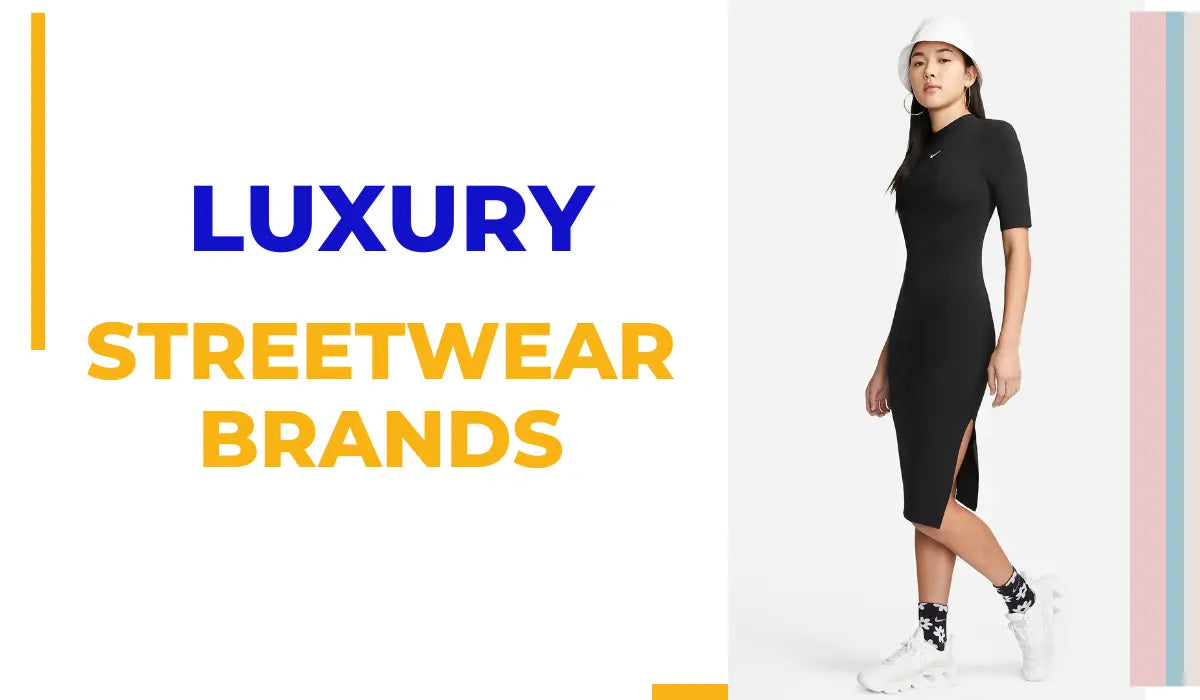 Top 20 Best luxury Streetwear Brands for the Modern Urban Look