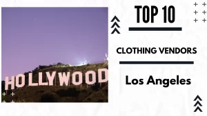 Top 10 Clothing Vendors in Los Angeles