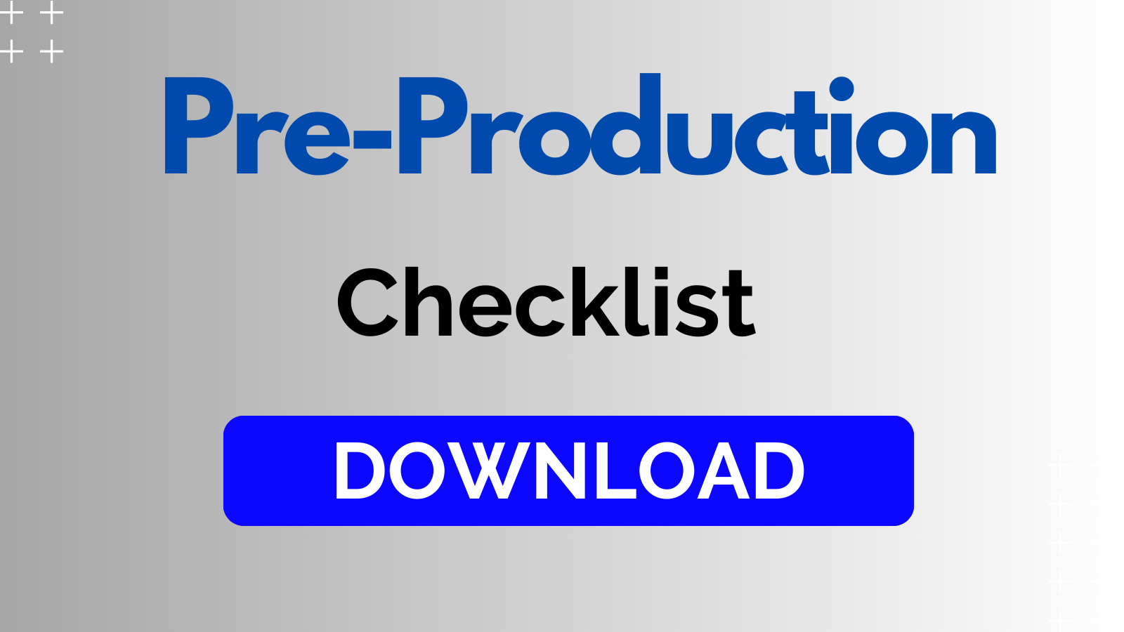 Pre-production Checklist