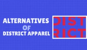Alternatives of District Apparel