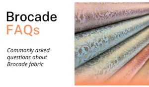 Brocade Fabric FAQs