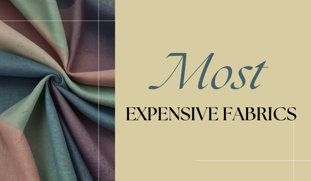 Top 10 Most Expensive Fabrics