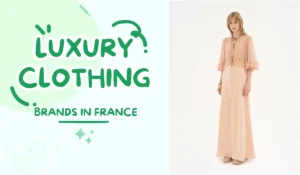 Top 10 Luxury Clothing Brands in France