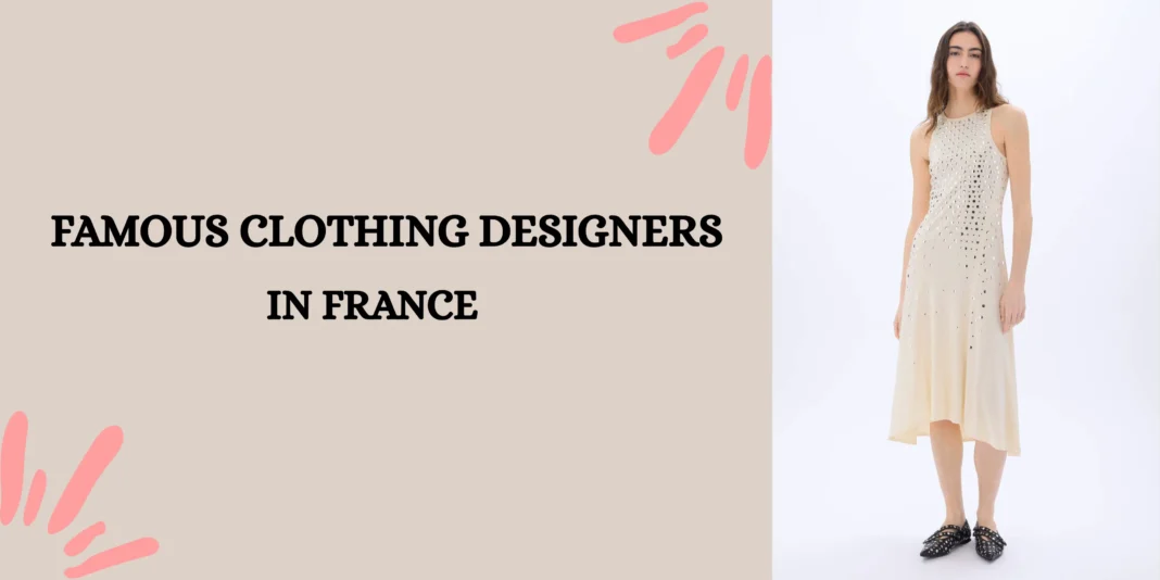 Top 10 Famous Clothing Designers in France