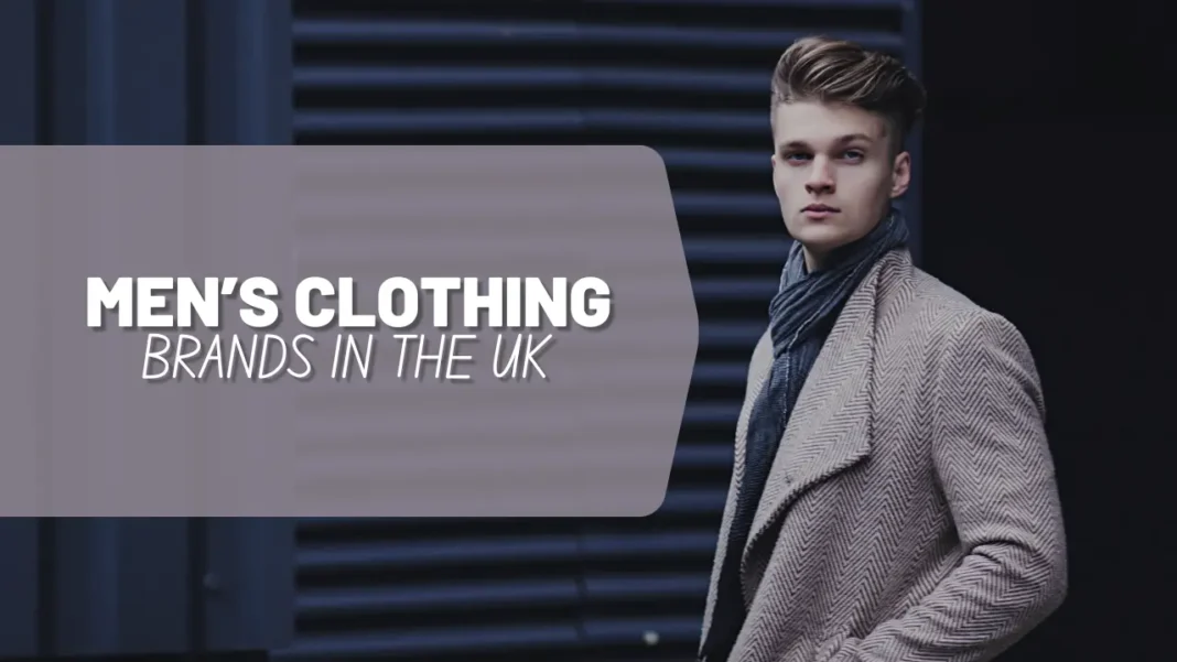  Top 10 Men Clothing Brands in the UK