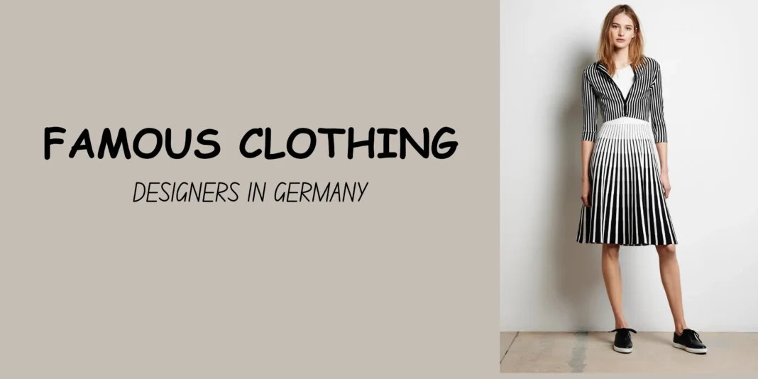 Top 10 Famous Clothing Designers in Germany