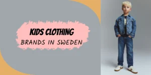 Top 10 Kids Clothing Brands in Sweden