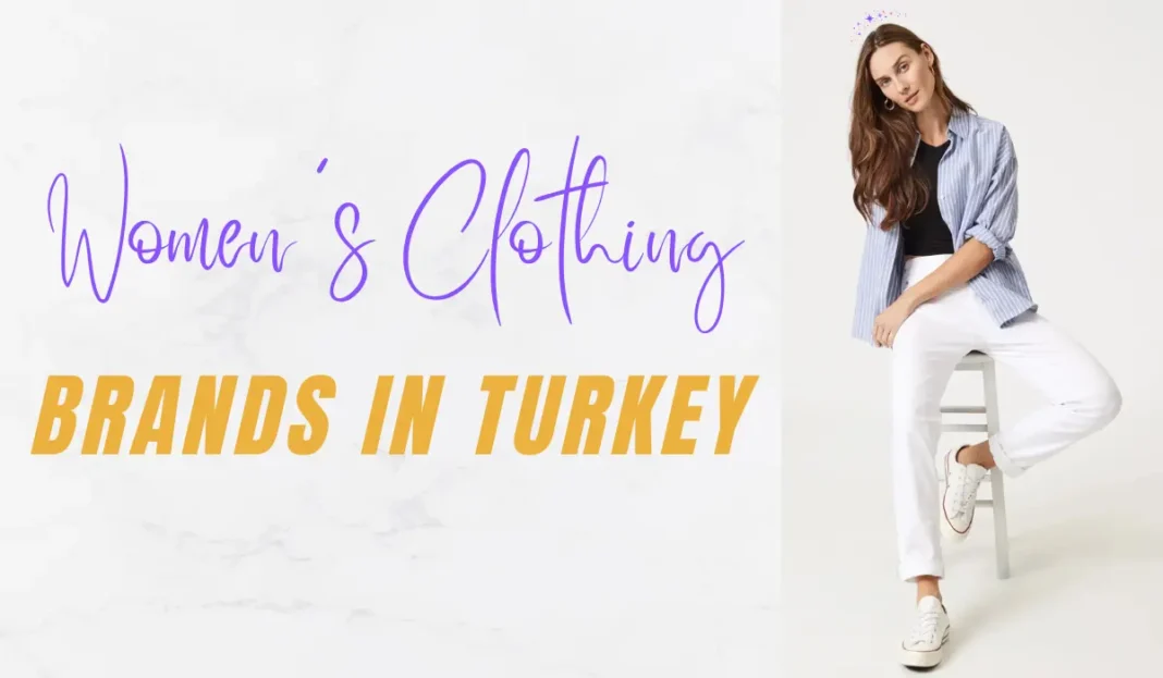 Top 10 Women's Clothing Brands in Turkey
