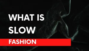 What is SLOW Fashion