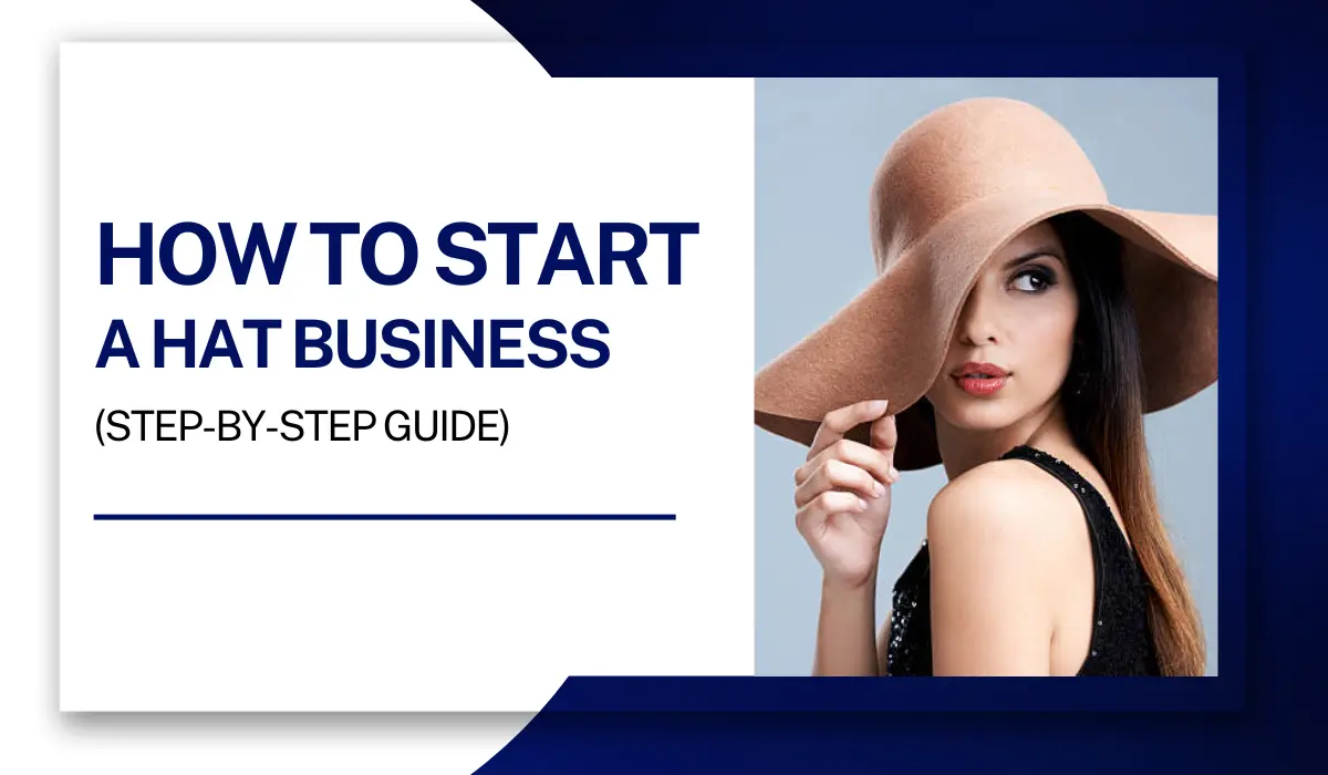 How to Start a Hat Business