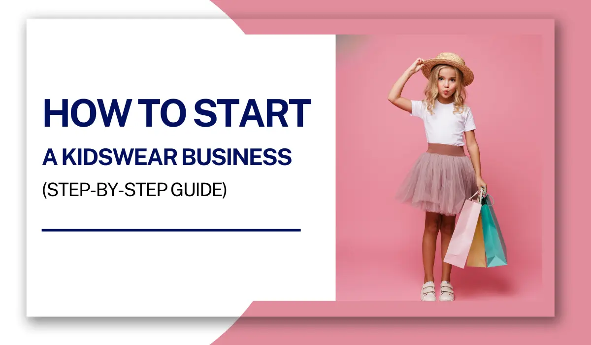 How to Start a Kidswear Business