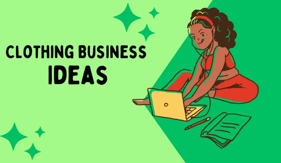 Top 10 Clothing Business Ideas