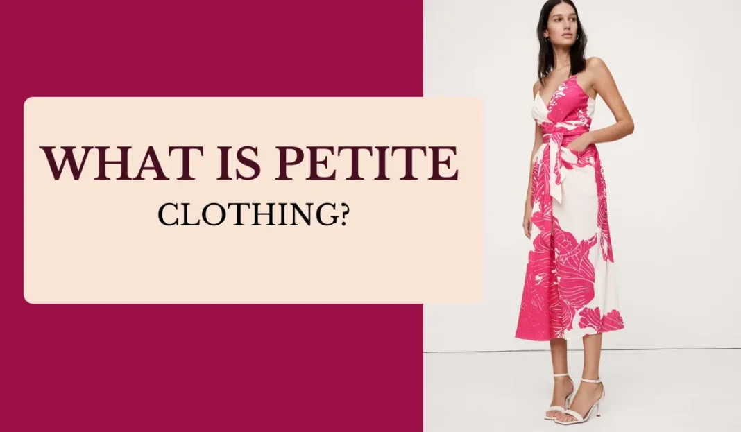What is Petite clothing?