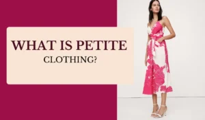 What is Petite clothing?