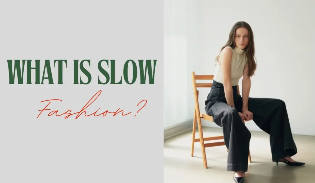 What is Slow Fashion