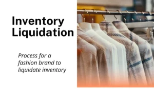 Process for a fashion brand to liquidate inventory