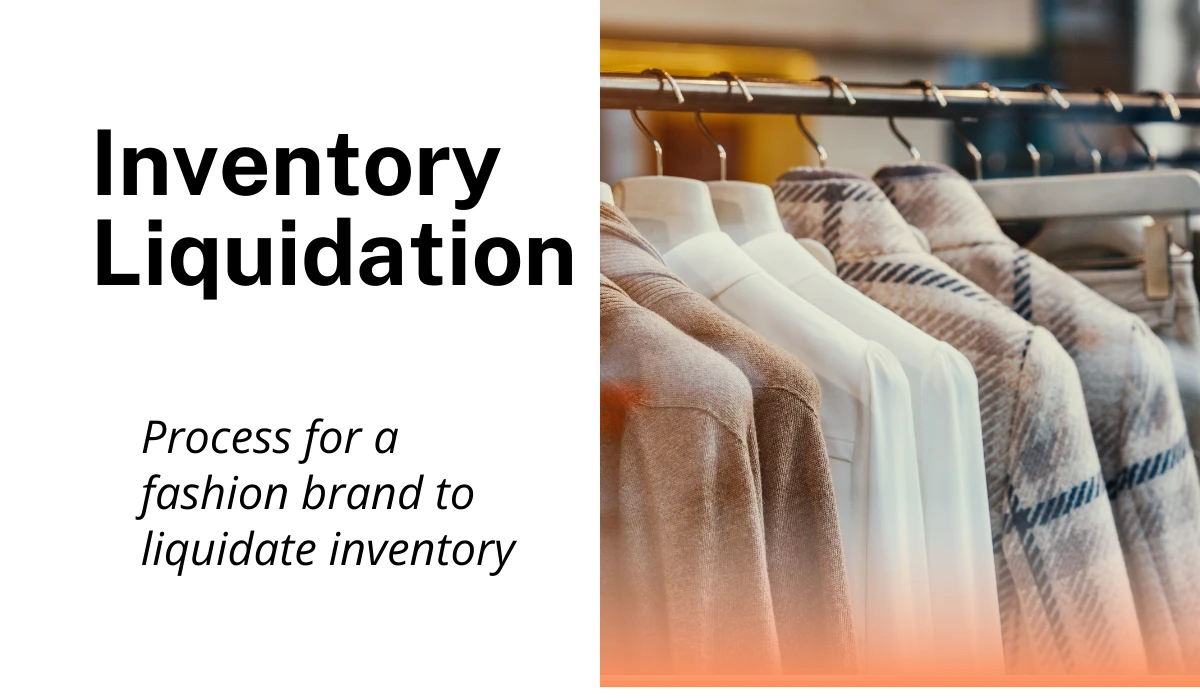 Process for a fashion brand to liquidate inventory