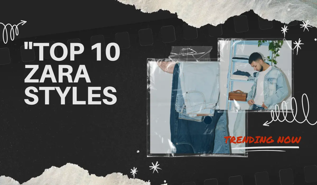 Top 10 Zara Men's styles
