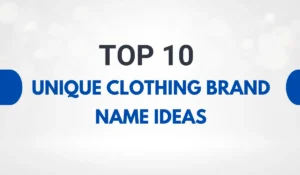 Unique Clothing Brand Name Ideas