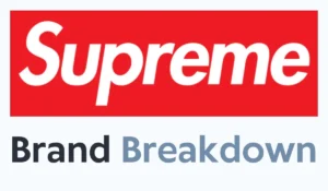 Supreme Brand Breakdown
