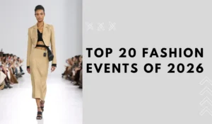 Top 20 Fashion Events of 2026