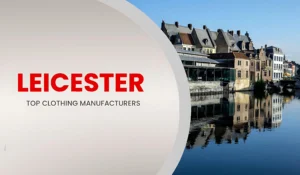 Top 10 clothing manufacturers in Leicester