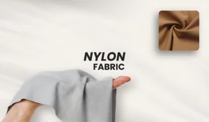 What is Nylon fabric - step-by-step guide to Nylon Fabric