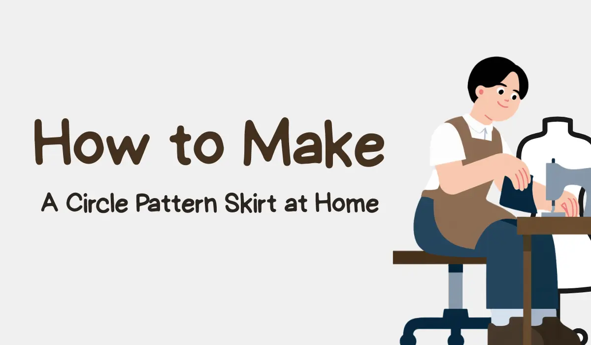 How to make a Circle Pattern Skirt at Home